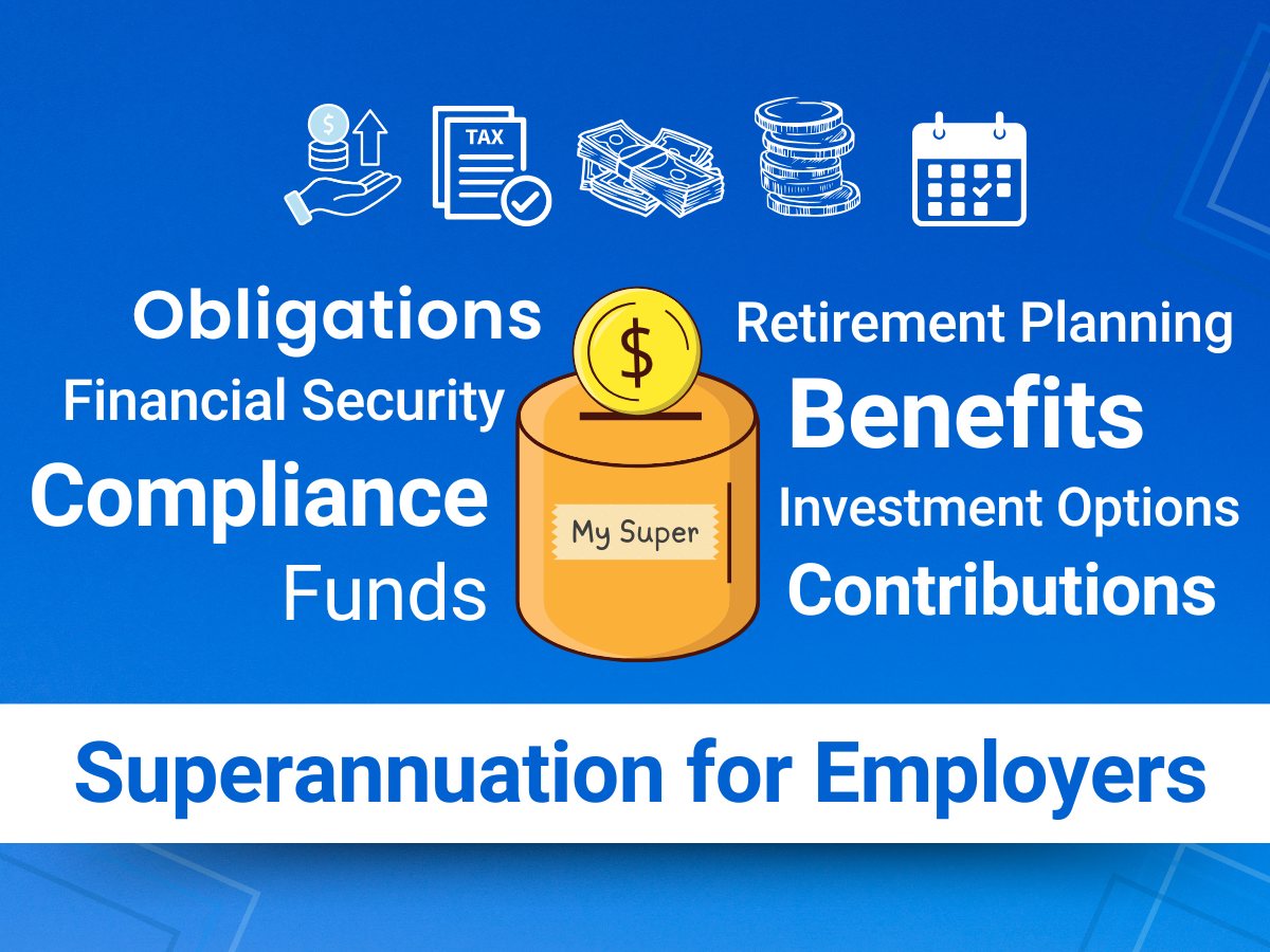 A comprehensive guide to Understanding Superannuation for Employers