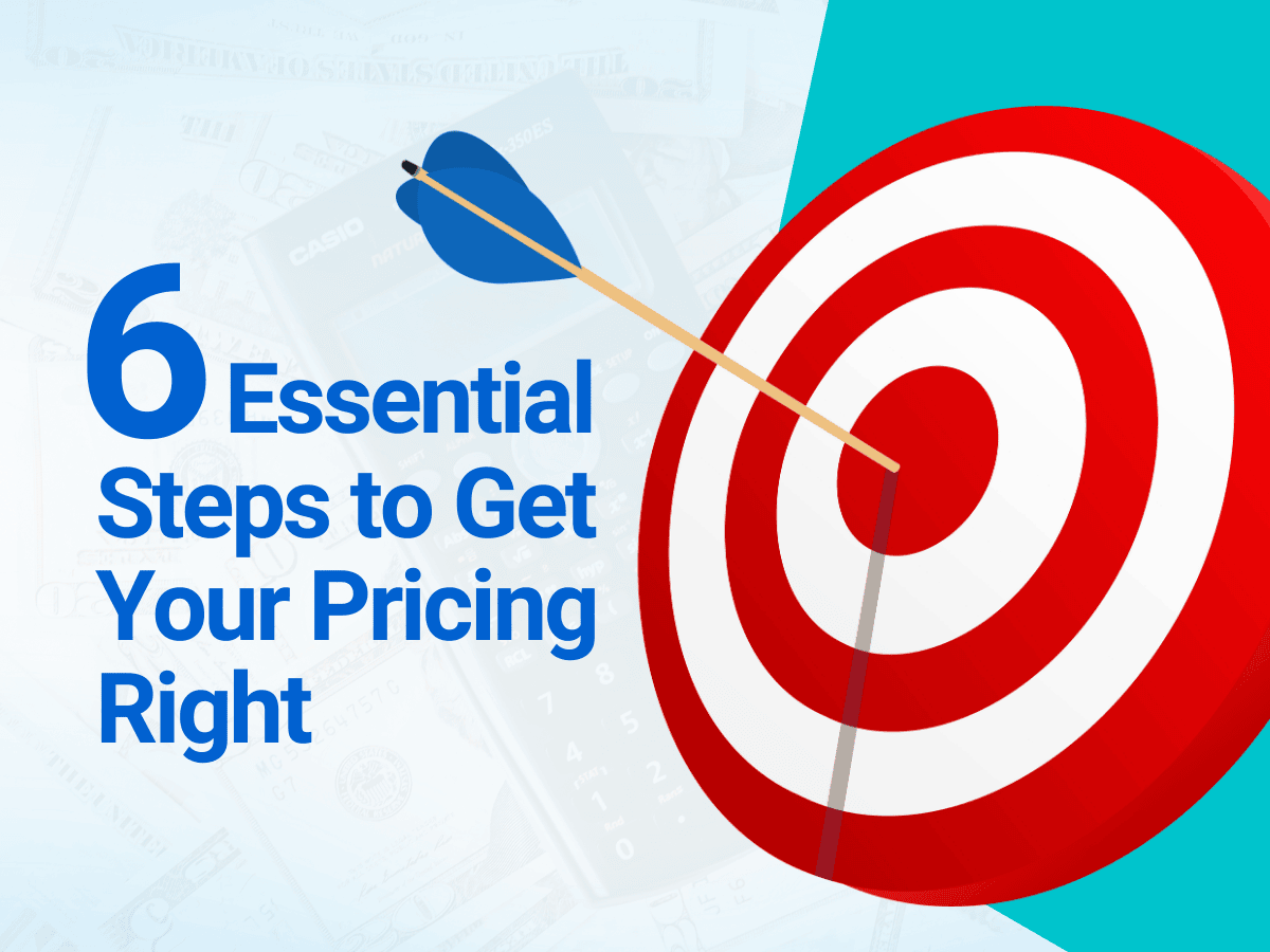 6 essential steps to get your pricing right